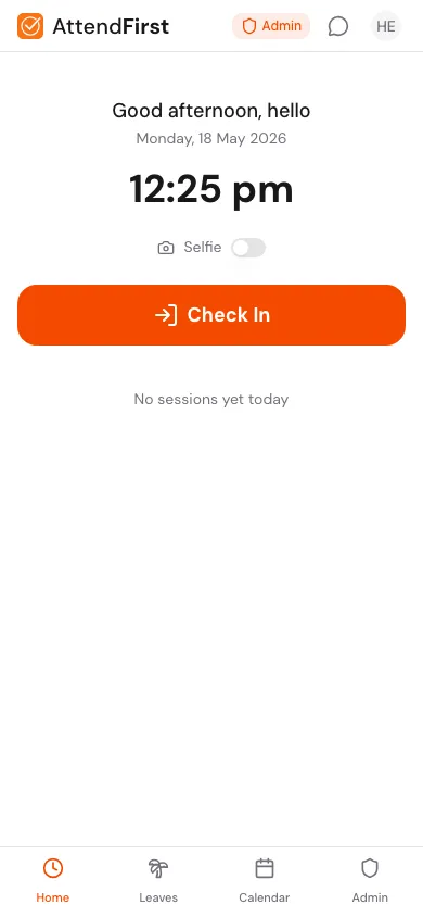 AttendFirst mobile home screen showing greeting, the current time, a Selfie toggle, a Check In button, and a bottom navigation bar with Home, Leaves, Calendar, and Admin tabs